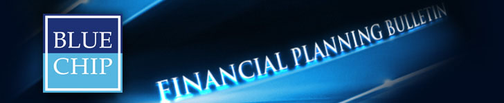 Blue Chip Financial Planning Bulletin